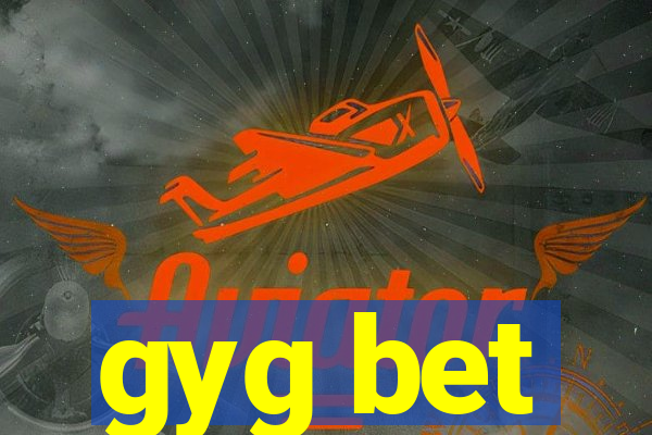 gyg bet